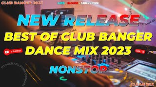 NEW RELEASE   BEST OF CLUB BANGER DANCE MIX 2023 Dj Michael John Remix 4k  2023 [upl. by Karlen]