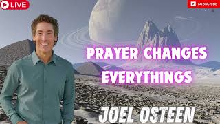 Joel Osteen 2024 Sermons Prayer Changes Everythings [upl. by Anceline988]