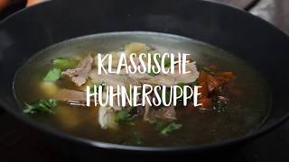 Hühnersuppe klassisch  wie von Oma [upl. by Ydnar390]