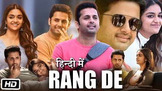 Rang De Full HD 1080p Movie Hindi Dubbed  Nithiin  Keerthy Suresh  Story Explanation [upl. by Yasui112]