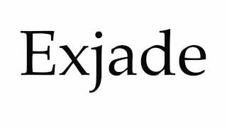 How to Pronounce Exjade [upl. by Jeremie]