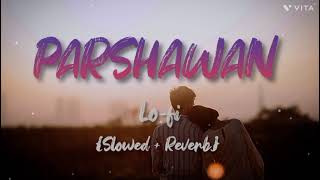 Parshawan Slowed and Reverb lofi song [upl. by Jermaine126]