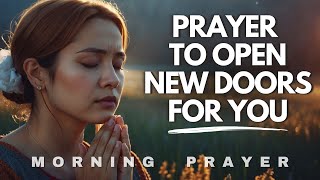 God Has Opened a Door for You That No One Can Shut  Morning Prayer [upl. by Rocca916]