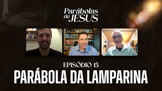 PARÁBOLAS DE JESUS  A LAMPARINA  EP 15 [upl. by Charie440]