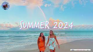 Best Summer Songs 2024 🍒 Summer Hits 2024 Playlist [upl. by Ettenal]