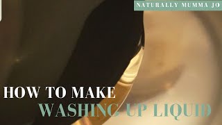 HOW TO MAKE WASHING UP LIQUID  DISH SOAP  ZERO WASTE  DIY  NATURALLY MUMMA JO [upl. by Adnarahs]