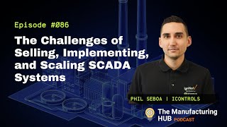 Ep 86  Phil Seboa Industrial Automation  Challenges of Selling Implementing and Scaling SCADA [upl. by Bridget]