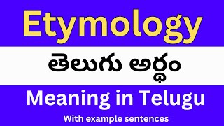 Etymology meaning in telugu with examples  Etymology తెలుగు లో అర్థం Meaning in Telugu [upl. by Yeslehc]