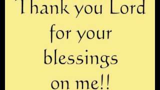 THANK YOU LORD FOR YOUR BLESSINGS ON ME [upl. by Ailsun210]