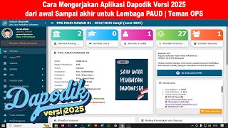 Cara Mengerjakan Aplikasi Dapodik Versi 2025 dari awal Sampai akhir untuk Lembaga PAUD  Teman OPS [upl. by Rehpotsirhcnhoj]