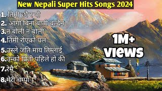 New Nepali Superhit Songs 20812024 New Nepali Songs 2024  Best Nepali Songs Jukebox Nepali Songs [upl. by Cirded]