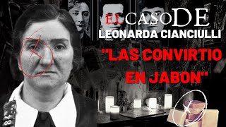 El Caso de LEONARDA CIANCULLI  La Jabonera de Correggio  Criminalista Nocturno [upl. by Ynnaffit]