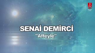 SENAİ DEMİRCİ quotAFFEYLEquot [upl. by Naves]