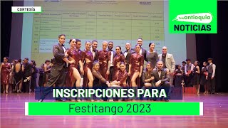 Inscripciones para Festitango 2023  Teleantioquia Noticias [upl. by Nohs]