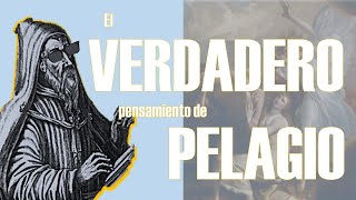 El VERDADERO pensamiento de Pelagio  lo que no has escuchado del pelagianismo [upl. by Karb]