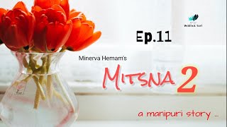 MITSNA2  Ep11  Paenubi Yaikhom  Minerva Hemam [upl. by Marleah]