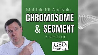 Chromosome amp Segment Tools  GEDmatch Multiple Kit Analysis [upl. by Klotz107]