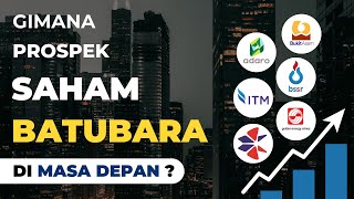 Prospek Saham Batubara ADRO PTBA ITMG BSSR GEMS MCOL [upl. by Gavrah]