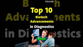 Top 10 Biotech Advancements in Diagnostics biotech diagnostics top10 [upl. by Dihahs]