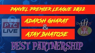 AJAY BHATOSE amp ADARSH GHARAT BEST PARTNERSHIP AT PANVEL PREMIER LEAGUE 2022 [upl. by Leahcimauhsoj]