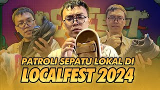 PATROLI SEPATU LOKAL DI LOCALFEST 2024  SHOE POLICE PLOG [upl. by Tiffi]