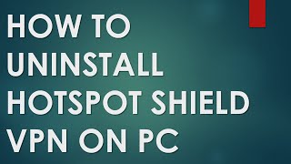 How to Uninstall Hotspot Shield Free VPN on PC Windows 11  10 [upl. by Michaela]