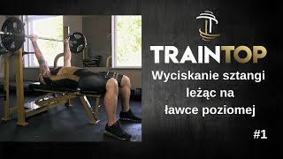 1 WYCISKANIE SZTANGI LEŻĄC NA ŁAWCE POZIOMEJ  Trening  TrainTop [upl. by Volpe]