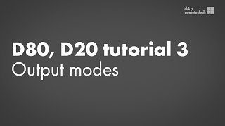 D80 D20 amplifiers tutorial 3 Device setup Output modes [upl. by Nylirak]