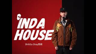 ShiGGa Shay 西阁  【Have You Ever】 INDAhouse Performance [upl. by Zigrang]