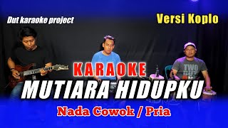 MUTIARA HIDUPKU KARAOKE NADA COWOK  PRIA RHOMA IRAMA VERSI KOPLO [upl. by Krum]