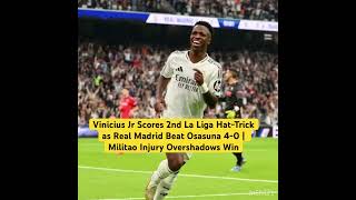 Vinicius Jr Scores 2nd La Liga HatTrick as Real Madrid Beat Osasuna 40 [upl. by Alisander]