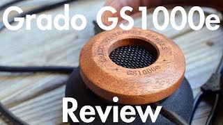 Grado GS1000e Review  NERDS NEED APPLY [upl. by Airbmat]