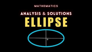 Analysis and Solutions of Ellipse [upl. by Disario470]