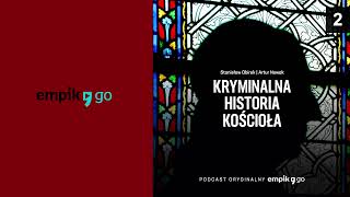 2 Biskupi Jana Pawła II  Kryminalna historia kościoła  podcast Empik Go [upl. by Ntsyrk]