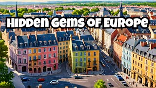 10 Underrated Cities in Europe You Need to Visit These Hidden Gems [upl. by Laup]