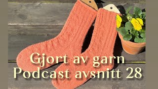 Gjort av garn podcast avsn 28 Tracie Millar sockor Riddari stickad uppifrån och ner [upl. by Lawlor]