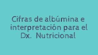 Albúmina sérica funciones valores normales cifras y dx nutricional [upl. by Llednohs95]