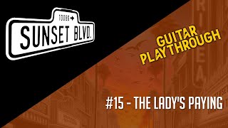 The Ladys Paying Guitar Playthrough  Sunset Boulevard PIT CAM [upl. by Lennor340]