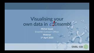 Introduction to the Ensembl Genome Browser  Webinar Series 2020 Webinar 7 – Custom Data [upl. by Grochow239]