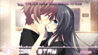 【Nightcore】 Stay HQ1080p Lyrics [upl. by Betta]