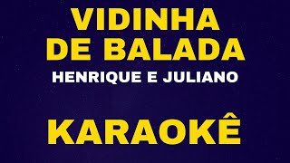 VIDINHA DE BALADA  HENRIQUE E JULIANO  KARAOKÊ [upl. by Grevera]