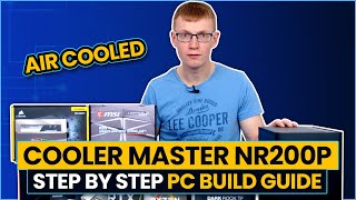 Cooler Master NR200P Air Cooled PC Build Guide [upl. by Enirol]