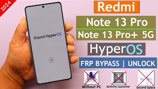 Redmi Note 13 ProNote 13 Pro 5g HyperOs FRP BypassUnlock Without PC  Without Second Space 2024 [upl. by Crescint]