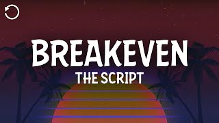 The Script  Breakeven Lyrics [upl. by Nawak589]