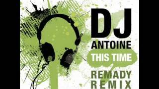 DJ Antoine  This Time  Remady Remix  Extended Version [upl. by Harlow]