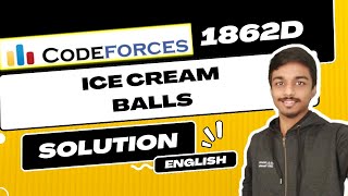 Ice Cream Balls  Codeforces 1862D Solution  Codeforces Round 894 Div 3  English [upl. by Vinna]