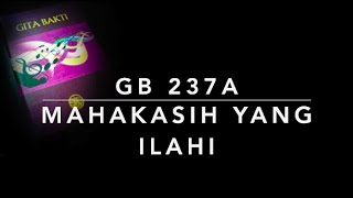 GB 237a — Mahakasih Yang Ilahi Love Divine All Loves Excelling [upl. by Eelahc]