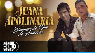 Juana Apolinaria Binomio De Oro De América  Video [upl. by Bobbie333]