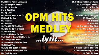 OPM HITS MEDLEY 2024💓 NON STOP LYRICS CLASSIC OPM ALL TIME FAVORITES LOVE SONGS 3 [upl. by Ahders]