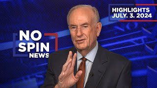 Highlights from BillOReilly com’s No Spin News  July 3 2024 [upl. by Rye]